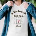 Premium If You Love Me Read Me A Book - Books Lovers Men V-Neck Tshirt