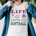 Softball Sport Lover Life Is Better With Softball Men V-Neck Tshirt