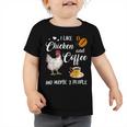 Chicken Chicken Chicken And Coffee Funny Farm Animal V4 Toddler Tshirt
