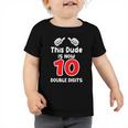 Kids This Dude Is Now 10 Double Digits 10Th Birthday Toddler Tshirt