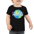 Love Your Mother Earth Day 233 Trending Shirt Toddler Tshirt