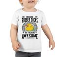 Because Rubber Ducks Are Freaking Awesome Toddler Tshirt