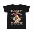 Chicken Chicken Chef Culinarian Cook Chicken Puns Stop Staring At My Cock V2 Infant Tshirt