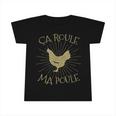 Chicken Chicken Chicken Ca Roule Ma Poule French Chicken V2 Infant Tshirt