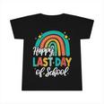 Funny Happy Last Day Of School Perfect Rainbow Gifts Idea Infant Tshirt