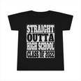 Graduation Gift Straight Outta High School Class Of 2022 High School Infant Tshirt