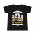 I Graduated Can I Go Back To Bed Now Graduation Boys Girls Infant Tshirt