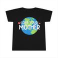 Love Your Mother Earth Day 233 Trending Shirt Infant Tshirt