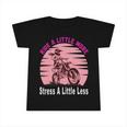 Ride A Little More Stress A Little Less Funny Girl Motocross Gift Girl Motorcycle Lover Vintage Infant Tshirt