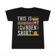 This Is My Garden Gardener Hobplanter 550 Shirt Infant Tshirt