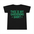 This Is My Gardening Plants Lover 547 Shirt Infant Tshirt