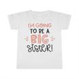 Baby Shower Text Design Im Going To Be A Big Sister Infant Tshirt