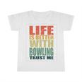 Bowling Saying Funny Infant Tshirt