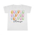 Coffee Please Coffee Lover Tee Gift For Coffee Lover Caffeine Addict Infant Tshirt