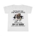 Im Telling You Im Not A Pug My Mom Said Im A Baby Cute Funny Pug Shirts Infant Tshirt