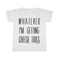 Mean Girls Whatever Im Getting Cheese Fries Infant Tshirt