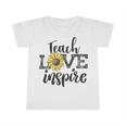 Teach Love Inspire Sunflower Teacher Inspirational Quotes Cute Lettering Infant Tshirt