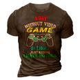 A Day Without Video Game Is Like Funny Gamer Gaming 24Ya40 3D Print Casual Tshirt Brown