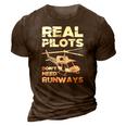 Aviation Real Pilots Dont Need Runways Helicopter Pilot 3D Print Casual Tshirt Brown