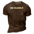 Be Humble As Celebration For Fathers Day Gifts 3D Print Casual Tshirt Brown