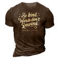 Be Kind Words Dont Rewind Orange Kindness 3D Print Casual Tshirt Brown