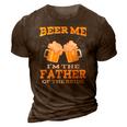 Beer Me Im The Father Of The Bride Fathers Day Gift 3D Print Casual Tshirt Brown