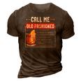 Call Me Old Fashioned Funny Sarcasm Drinking Gift 3D Print Casual Tshirt Brown
