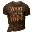 Dad Joke Novelty Tee The One About A Guy With A Rubber Toe 3D Print Casual Tshirt Brown