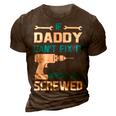 Daddy Gift If Daddy Cant Fix It Were All Screwed 3D Print Casual Tshirt Brown