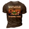Dear Dad Great Job Were Awesome Thank You 3D Print Casual Tshirt Brown