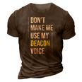 Dont Make Me Use My Deacon Voice - Church Minister Catholic 3D Print Casual Tshirt Brown