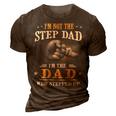 Father Grandpa Im Not The Stepdad Im The Dad Who Stepped Up142 Family Dad 3D Print Casual Tshirt Brown