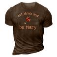 Funny Eat Drink And Be Mary Wine Womens Novelty Gift 3D Print Casual Tshirt Brown