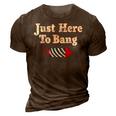 Funny Fourth Of July 4Th Of July Im Just Here To Bang 3D Print Casual Tshirt Brown