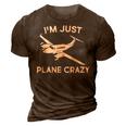 Funny Im Just Plane Crazy Pilots Aviation Airplane Lover 3D Print Casual Tshirt Brown