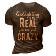 Gaslighting Is Not Real Youre Just Crazy Funny Vintage 3D Print Casual Tshirt Brown