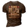 Guns Dont Kill People Dads With Pretty Daughters Dad 3D Print Casual Tshirt Brown Guns Dont Kill People Dads With Pretty Daughters Dad 3D Print Casual Tshirt Brown