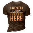 Have No Fear Donegan Is Here Name 3D Print Casual Tshirt Brown