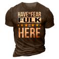 Have No Fear Fulk Is Here Name 3D Print Casual Tshirt Brown
