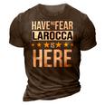 Have No Fear Larocca Is Here Name 3D Print Casual Tshirt Brown