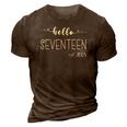 Hello 17Th Birthday For Girls Boy 17 Years Old Bday Seventeen 3D Print Casual Tshirt Brown