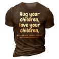 Hug Your Children 3D Print Casual Tshirt Brown