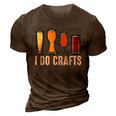 I Do Crafts Home Brewing Craft Beer Brewer Homebrewing 3D Print Casual Tshirt Brown
