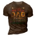 I Have Two Titles Dad And Step-Dad Funny Fathers Day 3D Print Casual Tshirt Brown