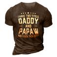 I Have Two Titles Daddy And Papaw I Rock Them Both 3D Print Casual Tshirt Brown