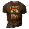 I Only Care About My Chinese Crested Dog Lover 3D Print Casual Tshirt Brown
