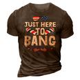 Im Just Here To Bang 4Th Of July Fireworks Fourth Of July 3D Print Casual Tshirt Brown