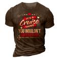 Its A Cruise Thing You Wouldnt Understand T Shirt Cruise Shirt For Cruise 3D Print Casual Tshirt Brown