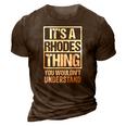 Its A Rhodes Thing You Wouldnt Understand Surname Name 3D Print Casual Tshirt Brown