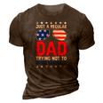 Just A Regular Dad Trying Not To Raise Liberals Voted Trump 3D Print Casual Tshirt Brown